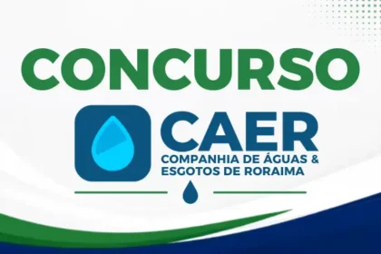 Concurso CAER RR 2026: tem salários de até R$ 9.726,00 9 concurso CAER RR 2026 edital retificado salários até R$ 9.726